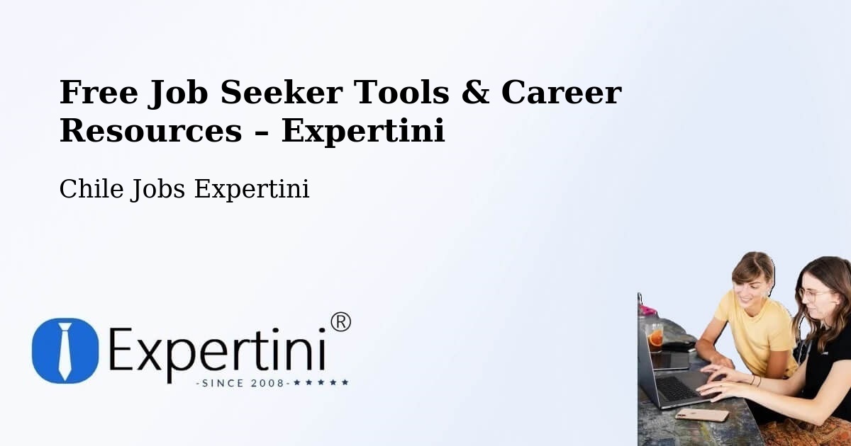 Free Job Seeker Tools & Career Resources – Machalí - Machalí, Chile Jobs Expertini
